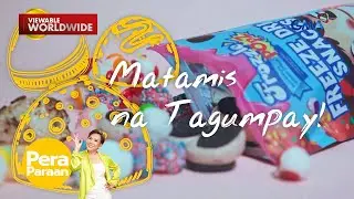 Freeze dried snacks, manamis-namis ang kita! | Pera Paraan