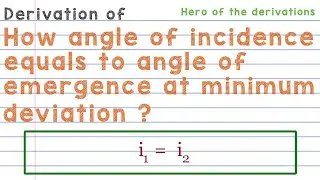 How angle of incidence equals to angle of emergence at minimum deviation derivation.