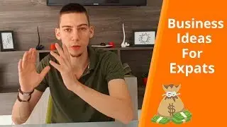 Business Ideas For Expats | Make Money Abroad