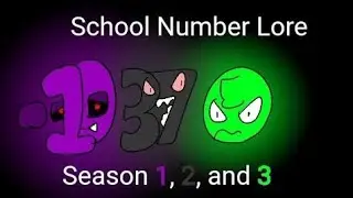 School Number Lore trilogy (Season 1+2+3) updated