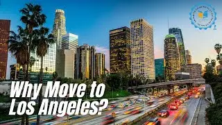 Moving to Los Angeles California. Teaser reasons Why by All Around Moving Services Company, Inc.