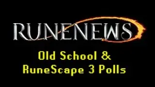 RuneNews - Old School & RuneScape 3 Polls