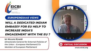 Mr Niccolo Rinaldi - Will a dedicated Indian Embassy for EU increase India's engagement with the EU?