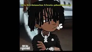 NaYa Rich-Metamorfose ft.Porsche gathen (Prod.T-Nex)