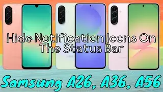 How to Hide Notification Icons On The Status Bar Samsung A26,A36,A56 #tutorial