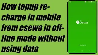 How ro recharge from esewa account//without data in offline mode//free//