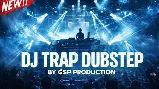 DJ TRAP DUBSTEP BY GSP PRODUCTION ‼