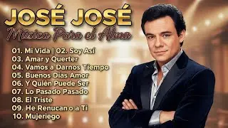 Jose Jose 2025 || JOSE JOSE 80s 90s Grandes Exitos 🎵
