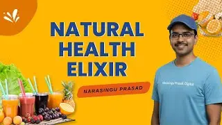 Natural Health Elixir | Nature&rsquo;s Secret to a Strong Body & Mind 🌿 | Narasingu Prasad.Digital