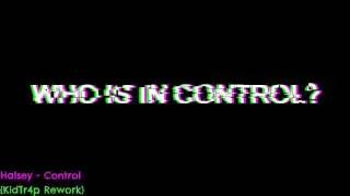 |Festival Trap| Halsey - Control {KidTr4p Rework}