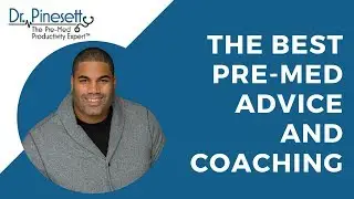 The Best Pre-med Advice and Coaching: Dr. Pinesett
