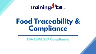 FDA FSMA 204 Compliance: Food Traceability & Compliance