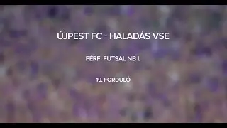 Újpest FC - Haladás VSE, Férfi Futsal NBI., 19. forduló