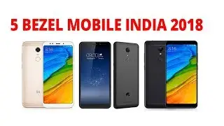 Best Mobile Phones In India 2018 || upcoming mobile phones || 5 bezel mobile