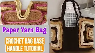 How to Crochet Paper yarn Bag /How To Crochet Bag Base And Handle #diy