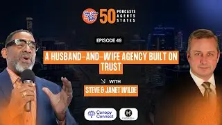 50 Agents, 50 Podcast || Steve & Janet Wilde