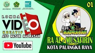 01 Ayo Masuk Madrasah | RA AL-MUSAFIRIN Palangka Raya