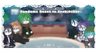 Fandoms React to Eachother(INTRODUCTION) // RANFREN, DR3, YTTD//