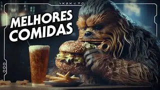 AS MELHORES COMIDAS DE STAR WARS | Canal do Mando