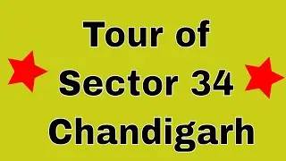 A Small Tour of Sector 34 Chandigarh: Places to Visit There