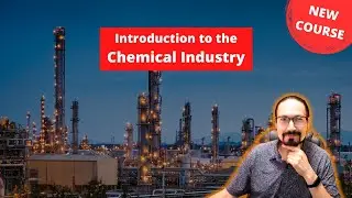 Introduction to the Chemical Industry (New Course & Trailer)