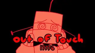 Out of Touch! (17776 Animation)