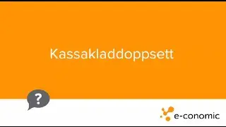 Kassakladdoppsett | e-conomic regnskapsprogram