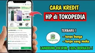 Kredit Hp di Tokopedia | Cara Kredit Hp di Tokopedia