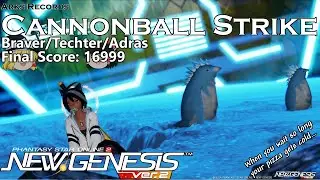 [PSo2:NGS] Cannonball Strike - Braver/Techter/Adras Final Score 16999
