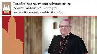 Pontifikalamt am zweiten Adventssonntag aus dem Dom zu Speyer