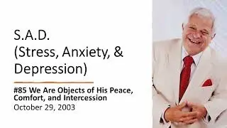 S.A.D. #85 We Are Objects of His Peace, Comfort, and Intercession