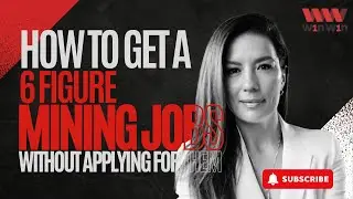 How to get a 6 figure mining jobs without applying for them