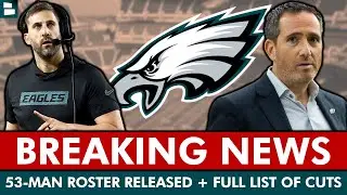 🚨BREAKING: Philadelphia Eagles 53-Man Roster Is Official + Full List Of Eagles Roster Cuts