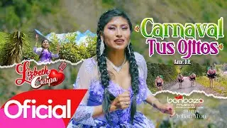 LIZBETH CUTIPA Tema:CARNAVAL TUS OJITOS Autor:D.R.971344682- 927321904 BONBAZO MUSICAL PRODUCCIONES