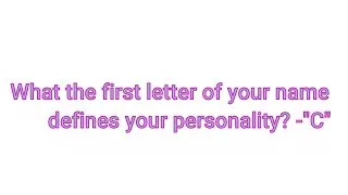 What the first letter of your name defines your personality? - name starts with 