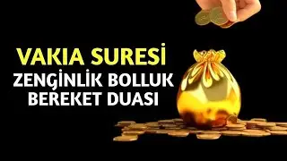 Vakıa Suresi | Rızık, Bereket ve Zenginlik Duası - Bolluk Ayetleri