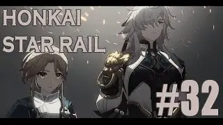 HONKAI STAR RAIL close BETA #32 - Да здравствует Лофу Сяньчжоу, 