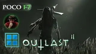 OUTLAST 2-FIX Graphics- POCO F7  FPS 60-WINLATOR BIONIC LUDASHI 2.8.2