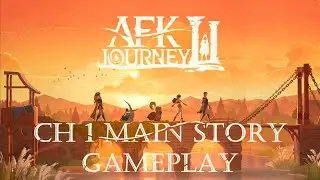 AFK Journey Chapter 1 Full Playthrough (Fullscreen)