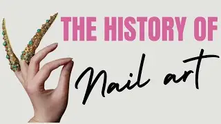 The History of Nail Art: Iconic Styles Through the Ages
