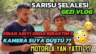 Sarısu Şelalesi GEZİ VLOG (Motor Kazası + Kamera Suya D&uuml;şt&uuml;!!!)