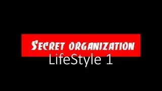 Secret organization | LifeStyle 1