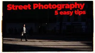 5 easy Tips on How to improve your Street Photography