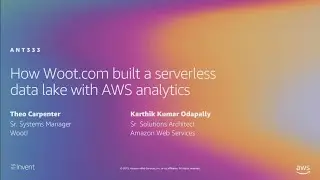 AWS re:Invent 2019: How Woot.com built a serverless data lake with AWS analytics (ANT333)