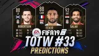 TOTW 33 Predictions FIFA 19 | IF for Salah or Robertson? Fekir & More! | TOTW 33 Prediction