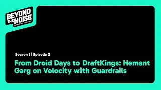 From Droid Days to DraftKings: Hemant Garg on Velocity with Guardrails