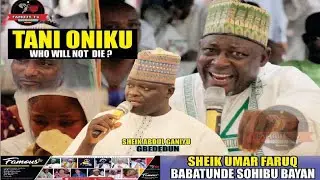 Tani Oniku (Who Will Not Die?) | Sheikh Soibul Bayan and Alfa Ganiyy Gbegede