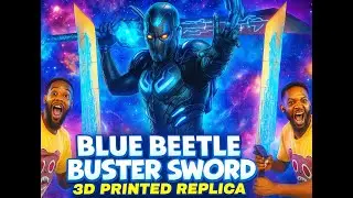 I 3D Printed Blue Beetle Buster Sword With LED Lights