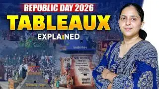 Republic Day 2026 Tableaux | All Important Themes Explained | UPSC Current Affairs 2026
