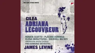 Cilea: Adriana Lecouvreur; Act 4: Bambina, non ti crucciar
